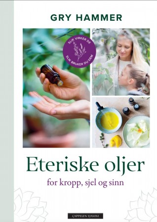 Eteriske oljer for kropp, sjel og sinn